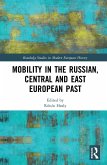 Mobility in the Russian, Central and East European Past (eBook, PDF)