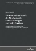 Elemente einer Poetik der Neofantastik. Die Erzaehlungen von Julio Cortazar (eBook, ePUB)