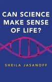 Can Science Make Sense of Life? (eBook, ePUB)