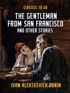 The Gentleman from San Francisco, and Other Stories (eBook, ePUB) - Bunin, Ivan Alekseevich