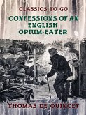 Confessions of an English Opium-Eater (eBook, ePUB)