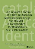 Els catalans a l'Africa - Die Rolle des Spanisch-Marokkanischen Kriegs von 1859/60 im katalanischen Identitaetsdiskurs des 19. Jahrhunderts (eBook, ePUB)