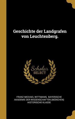 Geschichte der Landgrafen von Leuchtenberg. - Wittmann, Franz Michael