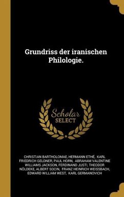 Grundriss Der Iranischen Philologie. - Bartholomae, Christian; Ethe, Hermann