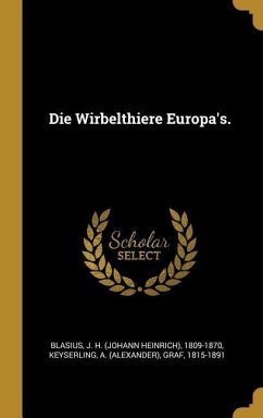 Die Wirbelthiere Europa's.