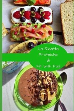 Le Ricette Proteiche - Fit with Fun, Nicoletta Truglia