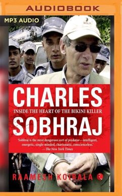 Charles Sobhraj: Inside the Heart of the Bikini Killer - Koirala, Raamesh
