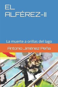 El Alférez-II: La muerte a orillas del lago - Jiménez Peña, Antonio