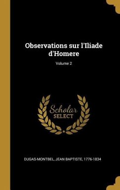 Observations sur l'Iliade d'Homere; Volume 2