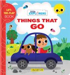 Little Explorers: Things That Go!: A Lift-The-Flap Book
