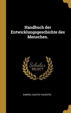 Handbuch Der Entwicklungsgeschichte Des Menschen.