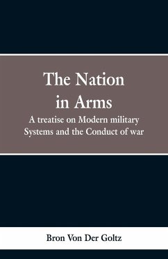 The Nation in Arms - Goltz, Bron von der