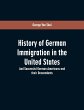 History Of German Immigration In The... - Bild 1