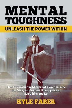 Mental Toughness - Unleash the Power Within - Faber, Kyle