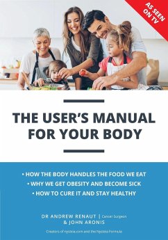 The User's Manual For Your Body - Renaut, Andrew; Aronis, John