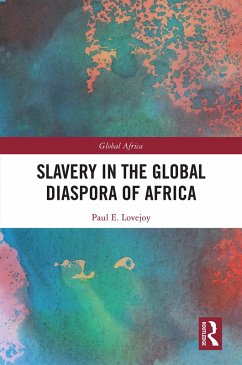 Slavery in the Global Diaspora of Africa (eBook, PDF) - Lovejoy, Paul E.