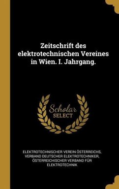 Zeitschrift Des Elektrotechnischen Vereines in Wien. I. Jahrgang.