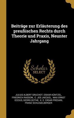 Beiträge Zur Erläuterung Des Preußischen Rechts Durch Theorie Und Praxis, Neunter Jahrgang - Gruchot, Julius Albert; Kuntzel, Oskar; Rassow, Friedrich