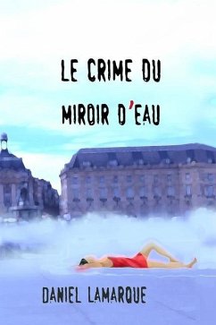 Le Crime Du Miroir d'Eau - Lamarque, Daniel