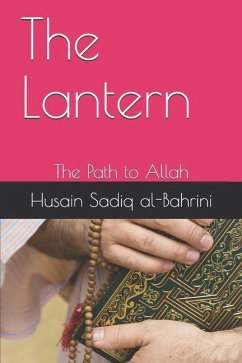 The Lantern: The Path to Allah - Sadiq Al-Bahrini, Husain