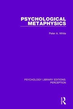 Psychological Metaphysics - White, Peter A