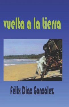 Vuelta a la Tierra - Diaz Gonzalez, Felix