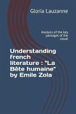 Understanding french literature: &quote;La Bête humaine&quote; by Emile Zola: Analysis of the key passages of the novel