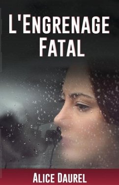 L'Engrenage Fatal - Daurel, Alice