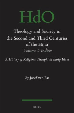 Theology and Society in the Second and Third Centuries of the Hijra. Volume 5 Bibliography and Indices: A History of Religious Thought in Early Islam - Ess, Josef Van