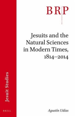Jesuits and the Natural Sciences in Modern Times, 1814-2014: Brill's Research Perspectives in Jesuit Studies - Udías, Agustín