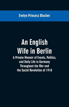 An English Wife in Berlin - Blucher, Evelyn Princess