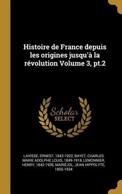 Histoire de France depuis les origines jusqu'à la révolution Volume 3, pt.2