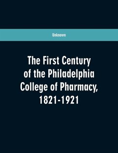 Cover The first century of the Philadelphia college of pharmacy, 1821-1921