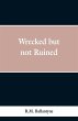Wrecked but not Ruined - Bild 1