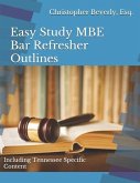 Easy Study MBE Bar Refresher Outlines: Including Tennessee Specific Content