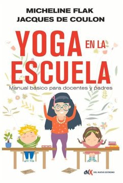 El Yoga En La Escuela - Flak, Micheline