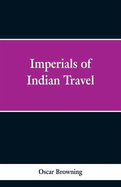 Imperials of Indian Travel - Browning, Oscar