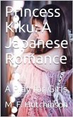 Princess Kiku: A Japanese Romance / A Play for Girls (eBook, PDF)