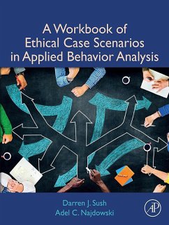 A Workbook of Ethical Case Scenarios in Applied Behavior Analysis (eBook, ePUB) - Sush, Darren; Najdowski, Adel C.