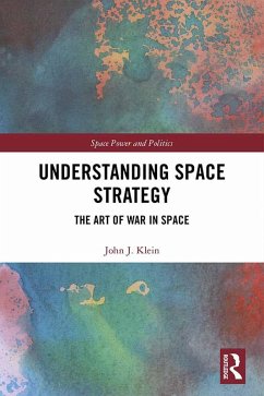 Understanding Space Strategy (eBook, PDF) - Klein, John J.