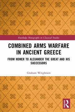 Combined Arms Warfare in Ancient Greece (eBook, ePUB) - Wrightson, Graham