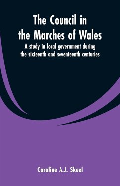 The council in the marches of Wales - Skeel, Caroline A. J.