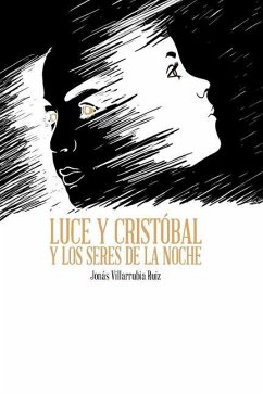 Luce y Cristóbal y los seres de la noche - Villarrubia Ruiz, Jonás