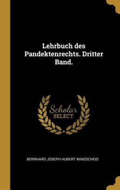 Lehrbuch Des Pandektenrechts. Dritter Band.