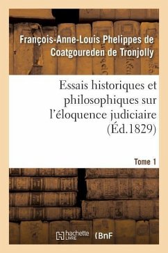 Essais Historiques Et Philosophiques Sur l'Éloquence Judiciaire, Jusqu'à Nos Jours - Marmier, Xavier