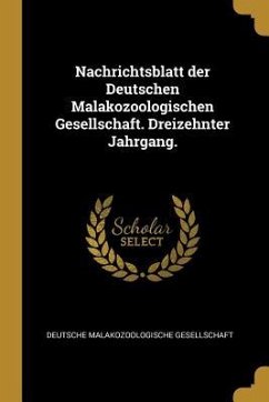 Nachrichtsblatt Der Deutschen Malakozoologischen Gesellschaft. Dreizehnter Jahrgang.