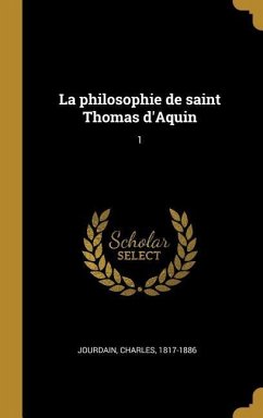 La philosophie de saint Thomas d'Aquin: 1