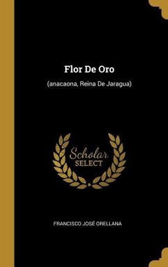 Flor De Oro - Orellana, Francisco José