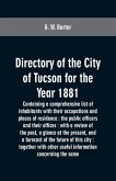 Directory of the city of Tucson for the year 1881