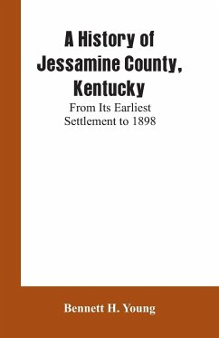A History of Jessamine County, Kentucky - Young, Bennett H.